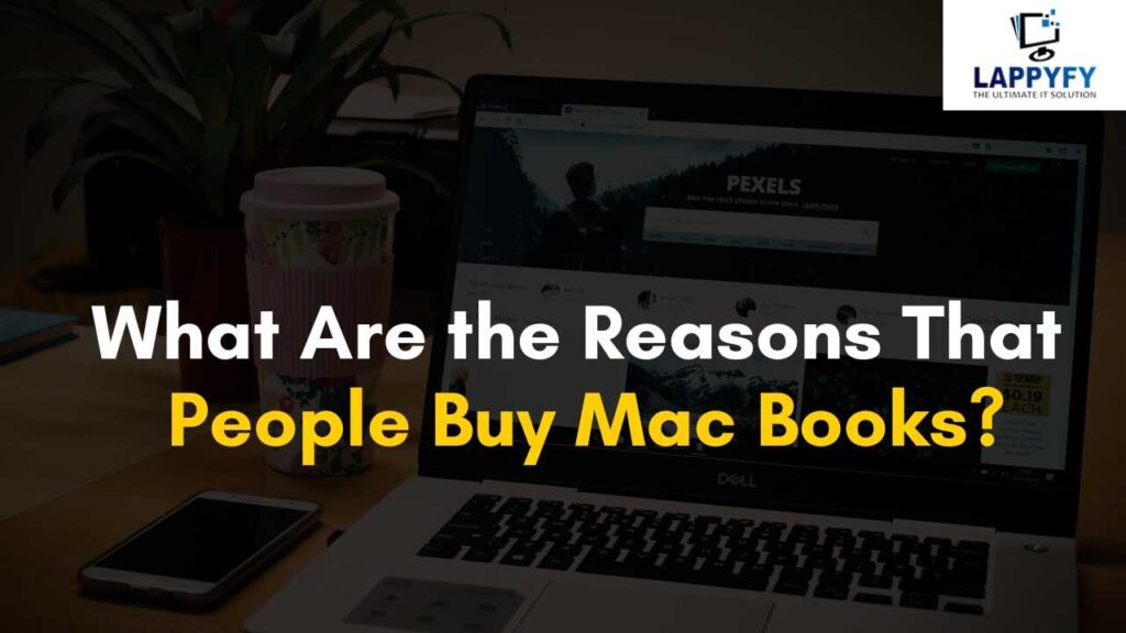What are the reasons that people buy MacBooks?